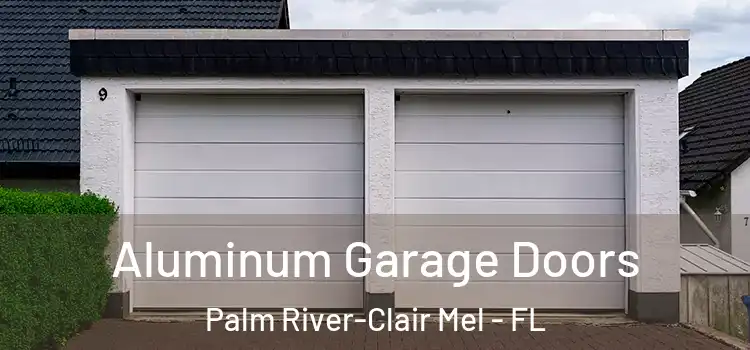  Aluminum Garage Doors Palm River-Clair Mel - FL