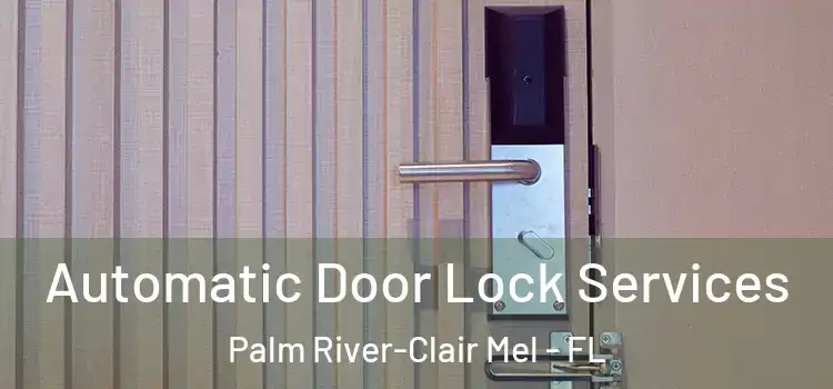  Automatic Door Lock Services Palm River-Clair Mel - FL