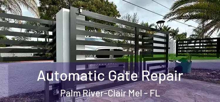  Automatic Gate Repair Palm River-Clair Mel - FL