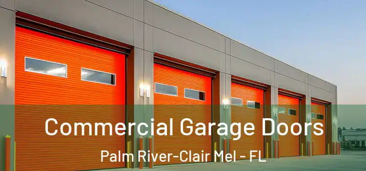  Commercial Garage Doors Palm River-Clair Mel - FL