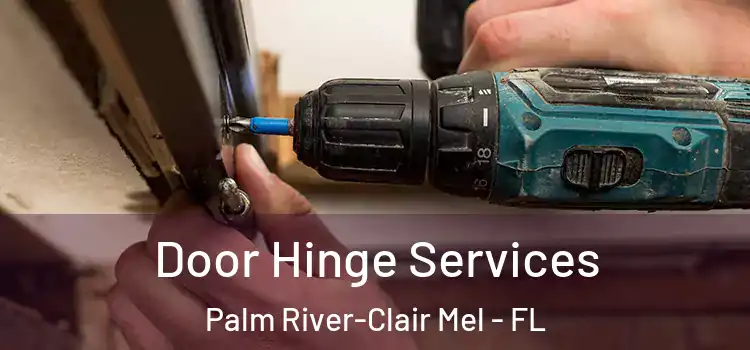  Door Hinge Services Palm River-Clair Mel - FL