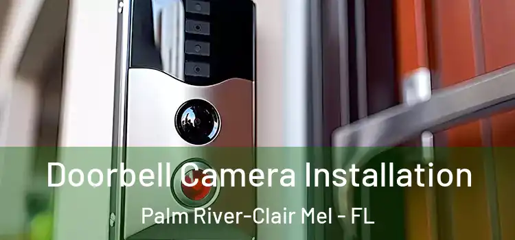  Doorbell Camera Installation Palm River-Clair Mel - FL