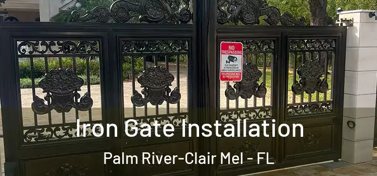 Iron Gate Installation Palm River-Clair Mel - FL