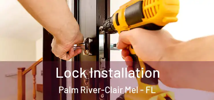 Lock Installation Palm River-Clair Mel - FL