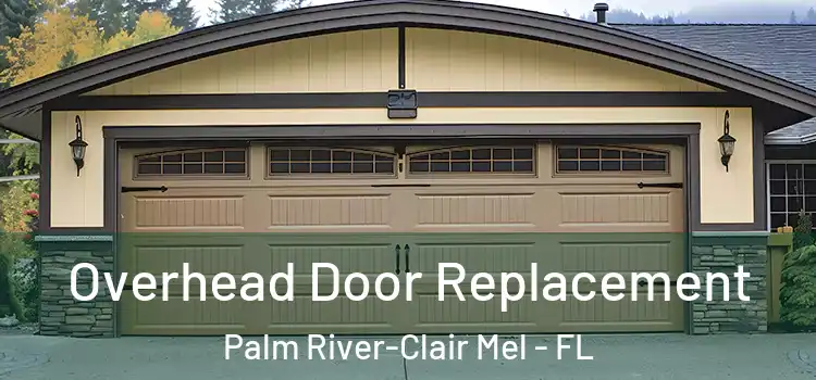  Overhead Door Replacement Palm River-Clair Mel - FL