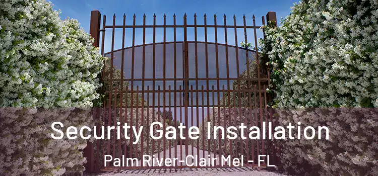 Security Gate Installation Palm River-Clair Mel - FL